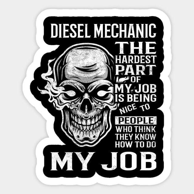 Diesel Mechanic T Shirt - The Hardest Part Gift 2 Item Tee Sticker by candicekeely6155